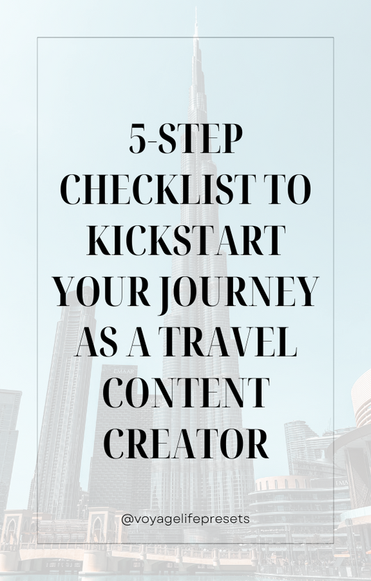 5 Steps to Kickstart Your Journey as a Travel Content Creator